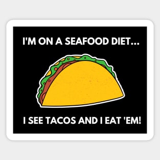 I'm On A SeaFood Diet Funny Tacos Joke Sticker